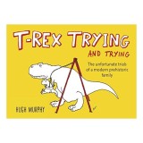 T-Rex Trying and Trying