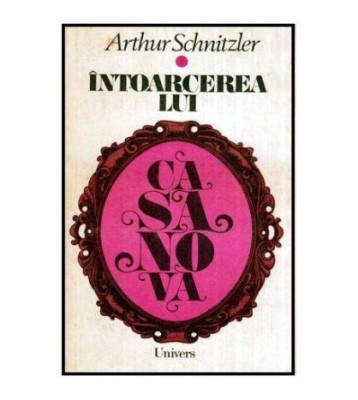 Arthur Schnitzler - Intoarcerea lui Casanova - 115130 foto