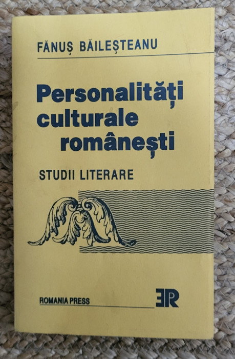 Fanus Bailesteanu - Personalitati culturale romanesti. Studii literare