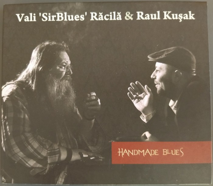 CD DIGIPACK: VALI &#039;SIR BLUES&#039; RACILA &amp; RAUL KUSAK - HANDMADE BLUES (2011)