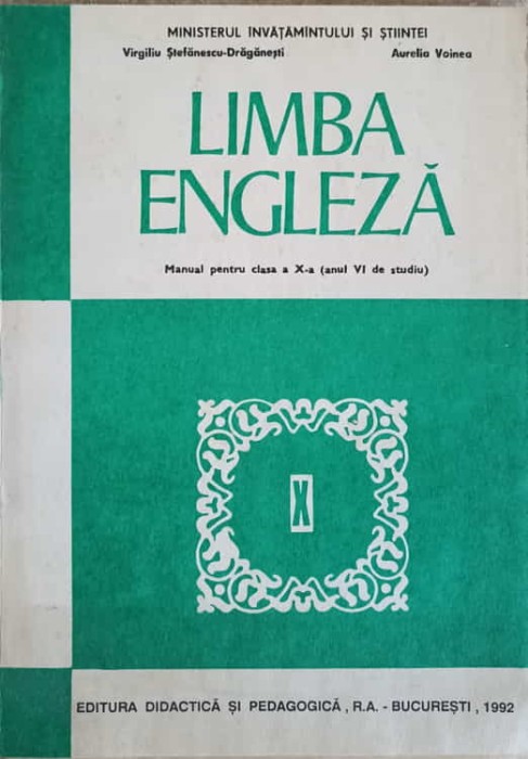 LIMBA ENGLEZA. MANUAL PENTRU CLASA A X-A (ANUL VI DE STUDIU)-VIRGILIU STEFANESCU-DRAGANESTI, AURELIA VOINEA-243415
