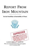 Report from Iron Mountain: On the Possibility &amp; Desirability of Peace
