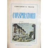 Constantin N. Velichi - Conspiratorii (Editia: 1979)