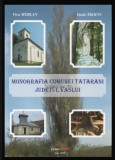 Monografia comunei Tatarani Judetul Vaslui / Vicu Merlan, Vasile Trofin