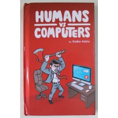HUMANS VS. COMPUTERS by GOJKO ADZIC , 2017