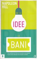 Napoleon Hill - De la idee la bani (2011)