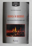 BISERICA IN SOCIETATE - ASPECTE MISIONARE ALE BISERICII IN SOCIETATEA ACTUALA de PREOT MIHAI HIMCINSCHI , 2006