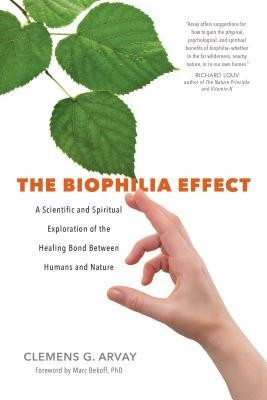 The Biophilia Effect: A Scientific and Spiritual Exploration of the Healing Bond Between Humans and Nature foto