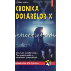Cronica Dosarelor X - Florin Iorga