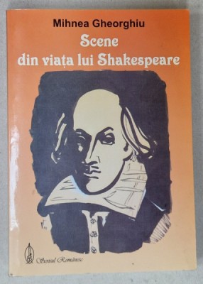 SCENE DIN VIATA LUI SHAKESPEARE de MIHNEA GHEORGHIU , 2006 , DEDICATIE * foto