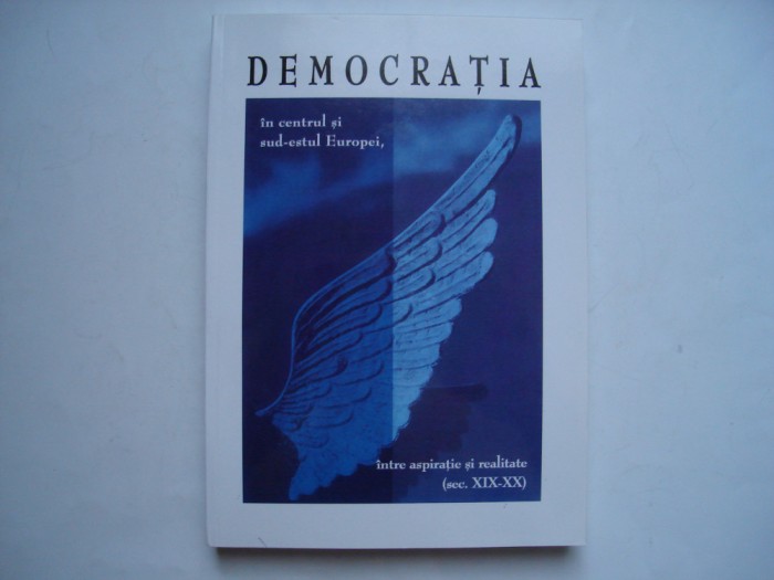 Democratia in centrul si sud-estul Europei, intre aspiratie si realitate