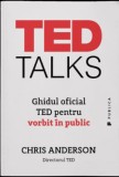TED Talks. Ghidul oficial TED pentru vorbit in public - Chris Anderson