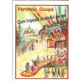 Cum inseala diavolul pe om - Ilie Cleopa