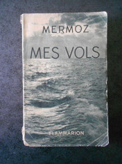 JEAN MERMOZ - MES VOLS (1937, prima editie) foto