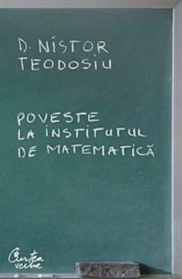 Poveste la institutul de matematica D. Nistor Teodosiu foto