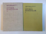 ISTORIA ROMANILOR , VOLUMELE I - II de CONSTANTIN C. GIURESCU si DINU C. GIURESCU , 1974 - 1976