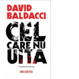 Cel care nu uita - Oana Stanescu, David Baldacci