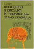 C. Arseni, I. Nica - Riscuri, erori si dificultati in traumatologia cranio-cerebrala - 129537