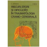 C. Arseni, I. Nica - Riscuri, erori si dificultati in traumatologia cranio-cerebrala - 129537