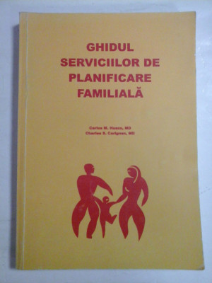 GHIDUL SERVICIILOR DE PLANIFICARE FAMILIALA - Carlos M. Huezo * Charles S. Carignan foto