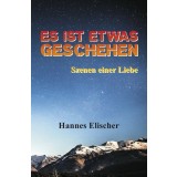 Es ist etwas geschehen