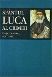 Sfantul Luca al Crimeii: viata, canonul, acatistul