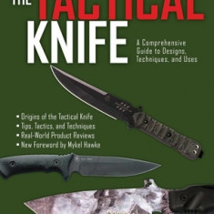 The Tactical Knife: A Comprehensive Guide to Designs, Techniques, and Uses