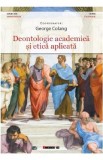 Deontologie academica si etica aplicata - George Colang