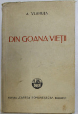 DIN GOANA VIETII de A. VLAHUTA 1943 foto