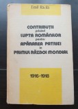 Contribuții privind lupta rom&acirc;nilor pentru apărarea patriei &icirc;n primul război mondial 1916-1918 - Emil Răcilă