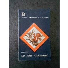 M. HAMAR - DIN VIATA ROZATOARELOR