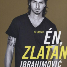 Ez vagyok én, Zlatan Ibrahimović - David Lagercrantz elbeszélésében - David Lagercrantz