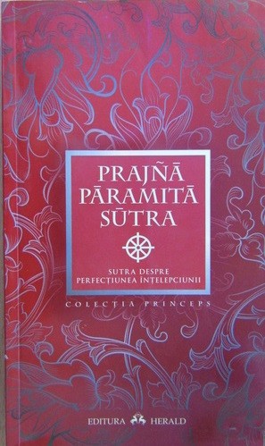 Prajnaparamita sutra. Sutra despre perfectiunea intelepciunii. Prajna paramita