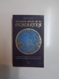 INSEMNARILE SECRETE ALE LUI DESCARTES de AMIR D. ACZEL , 2008
