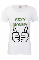 TRICOU PERSONALIZAT SEXY MOMMY foto