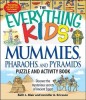 The Everything Kids&#039; Mummies, Pharaohs, and Pyramids Puzzle and Activity Book: Discover the Mysterious Secrets of Ancient Egypt