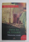 FATA DE PE TITANIC , INTOARCEREA ACASA de HAZEL GAYNOR , 2021