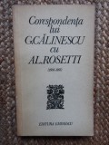 CORESPONDENTA LUI G. CALINESCU CU AL. ROSETTI (1935-1951)