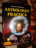 Astrologia practica - Adrian Cotrobescu / cartonata, 805 pagini , astrologie