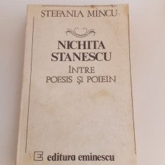 ȘTEFANIA MINCU - NICHITA STĂNESCU ÎNTRE POESIS ȘI POIEIN - CU AUTOGRAF