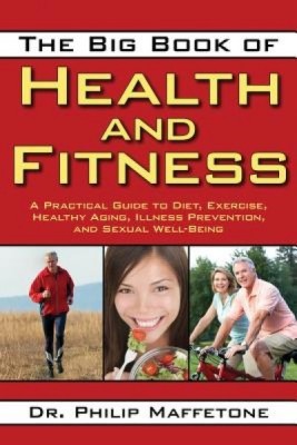 The Big Book of Health and Fitness: A Practical Guide to Diet, Exercise, Healthy Aging, Illness Prevention, and Sexual Well-Being foto