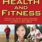 The Big Book of Health and Fitness: A Practical Guide to Diet, Exercise, Healthy Aging, Illness Prevention, and Sexual Well-Being