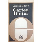 CARTEA FIINTEI-CORNELIU MIRCEA-162059