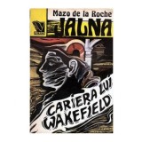 Mazo de la Roche - Jalna vol. 6 - Cariera lui Wakefield - 102484
