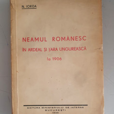 N. IORGA - NEAMUL ROMANESC IN ARDEAL SI TARA UNGUREASCA LA 1906 - 1939