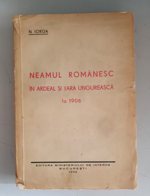 N. IORGA - NEAMUL ROMANESC IN ARDEAL SI TARA UNGUREASCA LA 1906 - 1939 foto