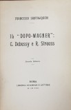 IL &#039; DOPO- WAGNER &#039; - C. DEBUSSY E R. STRAUSS di FRANCESCO SANTOLIQUIDO , 1922 , DEDICATIE*