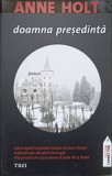 Doamna Presedinta - Anne Holt, Editura Trei, 2011, Roman, Fiction Connection, 444 pagini