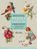 Miniature Needle Painting Embroidery: Vintage Portraits, Florals &amp; Birds