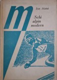 Schi Alpin Modern - Ion Matei, Carte Sport, Ghid Schi, Tehnici Schi